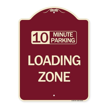 Signmission 10 Minute Parking Loading Zone Heavy-Gauge Aluminum Architectural Sign, 24" x 18", BU-1824-24643 A-DES-BU-1824-24643